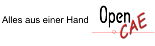 OpenCAE - Alles aus einer Hand OpenCAE - Alles aus einer Hand